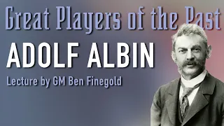 Great Players of the Past: Adolf Albin