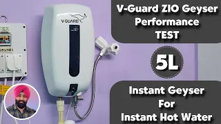 5 Litre Instant Geyser Testing || V guard ZIO Geyser Performance TEST || V Guard Geyser Review