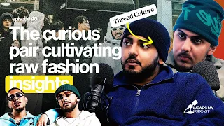 Wears My Podcast: Thread Culture Blog - The curious pair cultivating raw fashion insights