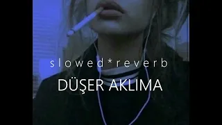 Düşer Aklıma - s l o w e d * r e v e r b (Semicenk)