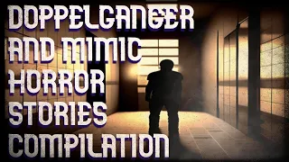 Doppelganger and mimic horror stories compilation