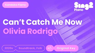 Olivia Rodrigo - Can't Catch Me Now (Piano Karaoke)