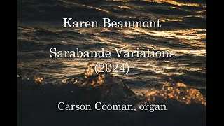 Karen Beaumont — Sarabande Variations (2024) for organ