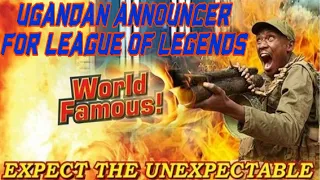 The UGANDAN ANNOUNCER for League of Legends