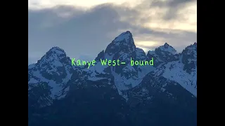 Kanye West- Bound 2 but it will change your life