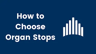 Lesson #3 | Choosing Organ Stops | The New Ward Organist