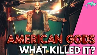 American Gods - What Killed It?