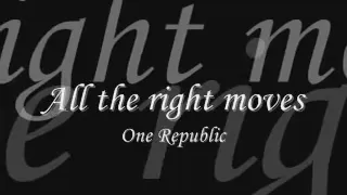 OneRepublic - All the right moves (Lyrics) Full Song