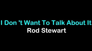 I Don 't Want To Talk About It - Rod Stewart - Legendado (Inglês e Português)