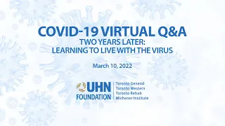 COVID-19 Q&A: Two years later: Learning to live with the virus – March 10th, 2022