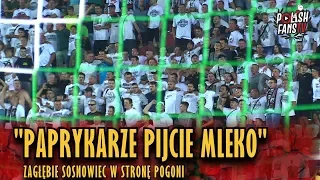 "PAPRYKARZE PIJCIE MLEKO" - Zagłębie Sosnowiec w stronę Pogoni (03.08.2018 r.)