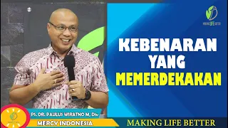 KOTBAH KRISTEN || KEBENARAN YANG MEMERDEKAKAN || By Ps PAULUS WIRATNO || MAKING LIFE BETTER