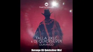 TALLA 2XLC & DJ QUICKSILVER - Durango (Dj Quicksilver Version)