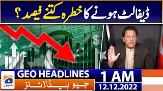 Geo News Headlines 1 AM - What is the risk of default? - Imran khan - 12th December 2022 | Geo News