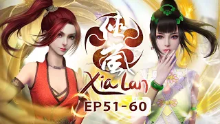 MULTISUB《侠岚》Xia Lan EP51 - EP60 合集 Full Version【2023热播动漫】