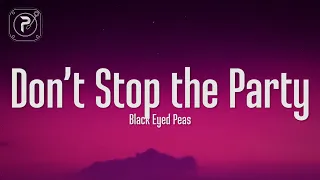 The Black Eyed Peas - Don't Stop The Party (Lyrics)