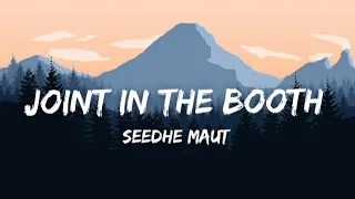 Seedhe Maut - Joint In The Booth (Lyrics)