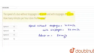 The speed of a bus without stoppages is 40 km/h and with stoppages is 32 kmh. How many minutes p...