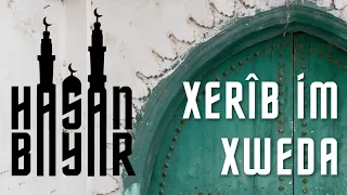 "Xerîb im Xweda"  Garibim ALLAH ım - Hasan Bayar