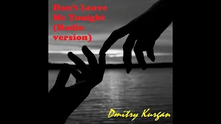 Don’t Leave Me Tonight (Radio version)