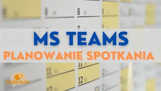 👨🏻‍🏫 Microsoft Teams 📅 Planowanie spotkania na kanale🤝🏻