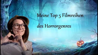 Meine Top 5 Horrorfilm Reihen