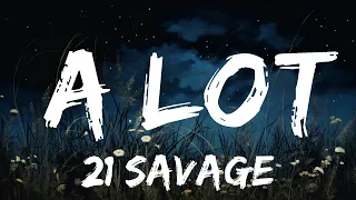 [1 Hour]  21 Savage - A Lot (Lyrics) ft. J. Cole