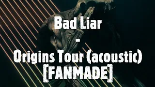 [OLD] Imagine Dragons - Bad Liar (acoustic, Origins Tour, FANMADE)