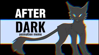 AFTER DARK • Animation meme [Flipaclip] GIFT!