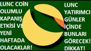 TERRA LUNA ACİL!🚀LUNC COİN YATIRIMCISI GÜNLER İÇERİSİNDE BUNLARI GÖRECEK!🔥LUNC'DA OLUMLU ETKİLER..!🚀