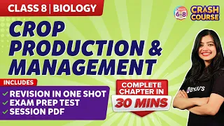 Crop production and management Class 8 Science in 30 mins | BYJU'S