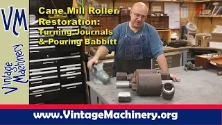 Cane Mill Roller Restoration: Turning Journals and  Pouring Babbitt Bearings