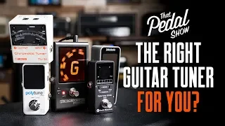 The Right Guitar Tuner For You? – That Pedal Show