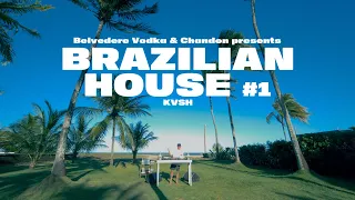 Chandon & Belvedere Vodka presents KVSH |  BRAZILIAN HOUSE  I
