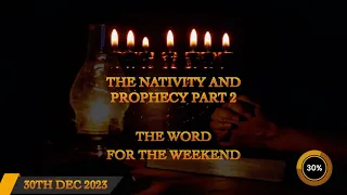 Word for the Weekend - The Nativity and Prophecy Part 2