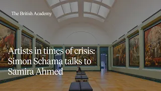 Artists in times of crisis: Simon Schama talks to Samira Ahmed