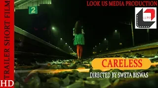 Careless || Bengali horror|| Short Film Trailer || 2019 best || look us media production present