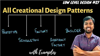 27. All Creational Design Patterns | Prototype, Singleton, Factory, AbstractFactory, Builder Pattern