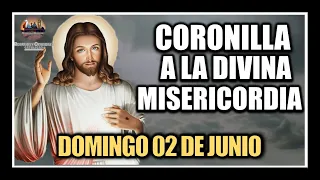 CORONILLA A LA DIVINA MISERICORDIA - JESÚS DIVINA MISERICORDIA: DOMINGO 02 DE JUNIO DE 2024.