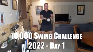 2022 - 10,000 Kettlebell Swing Challenge - Day 1