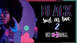 Black Soul In Love 2 (Selected by DJ K-BRALL 2023)