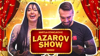 LAZAROV SHOW w/ MARTIJA STANOJKOVIC (s2e5)