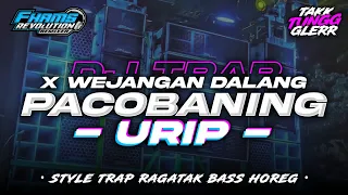 DJ TRAP PACOBANING URIP X WEJANGAN DALANG • FULL BASS HOREG | FHAMS REVOLUTION