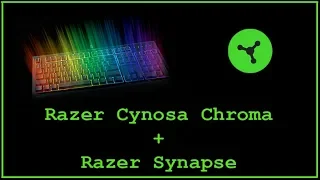 Клавиатура Razer Cynosa Chroma и приложение Razer Synapse. Обзор