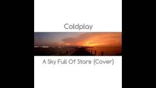 A Sky Full Of Stars (Coldplay)