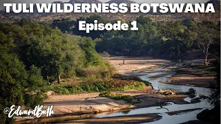 Tuli Wilderness Botswana | Botswana's Gem | Episode 1