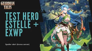 Test Hero Baru Estelle + Exwp Guardian Tales