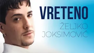 Zeljko Joksimovic - Vreteno - (Audio 2001) HD