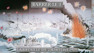 Barrer le T : La Bataille de Tsushima (1905)