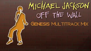 Michael Jackson - Off The Wall (Genesis Multitrack Mix)
